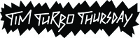 Tim Turbo Thursday podcast Tim Turbo Thursday podcast