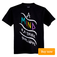 seen. A Mind is a Terrible Thing to Waste